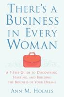 There's a Business in Every Woman: A 7-Step Guide to Discovering, Starting, and Building the Business of Your Dreams 1400064880 Book Cover