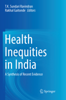 Health Inequities in India: A Synthesis of Recent Evidence 9811050880 Book Cover