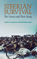 Siberian Survival: The Nenets and Their Story 0801436311 Book Cover