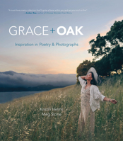 Grace + Oak: Inspiration in Poetry and Photographs 0486837475 Book Cover