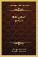 Heliogabale (1903) 1167640357 Book Cover