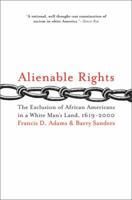 Alienable Rights: The Exclusion of African Americans in a White Man's Land, 1619-2000 006019975X Book Cover
