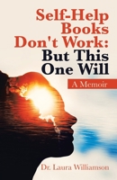 Self-Help Books Don't Work: but This One Will: A Memoir 1982246545 Book Cover