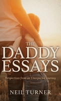 The Daddy Essays: Perspectives from an Unexpected Journey B0GGZMMP8H Book Cover