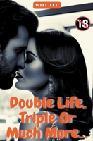 Double Life, Triple Or Much More... B0BX5KT6YP Book Cover