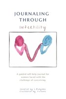 Journaling Through Infertility 1715010205 Book Cover