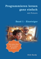 Programmieren lernen ganz einfach: Band 1 - Einsteiger (German Edition) 3769354958 Book Cover