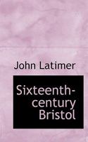Sixteenth-century Bristol 9353800420 Book Cover