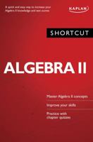 Shortcut Algebra II: A quick and easy way to increase your algebra II knowledge and test scores 1419593153 Book Cover