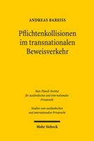 Pflichtenkollisionen Im Transnationalen Beweisverkehr: Offenbarungspflichten Im Zivilprozessrecht Der USA Und Offenbarungsverbote Nach Deutschem Und E 3161528174 Book Cover