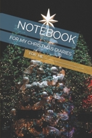 Notebook: For My Christmas Diaries 1679470035 Book Cover