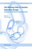 The Missing Links in Teacher Education Design 1402037929 Book Cover