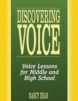 Discovering Voice: Voice Lessons for Middle and High School 0929895894 Book Cover