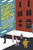 It's Always Sunny in Philadelphia 1668008505 Book Cover