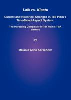 Laik vs. Klostu: Current and Historical Changes in Tok Pisin's Time-Mood-Aspect System: The Increasing Complexity of Tok Pisin's Tma Markers 9980945974 Book Cover