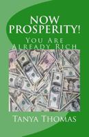 Now Prosperity!: You Are Already Rich 1497393418 Book Cover