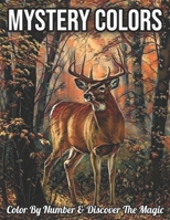 Mystery Colors Color By Number & Discover The Magic: An Adult Color by Number Mystery Coloring Book with Fun, Easy, and Relaxing Country Scenes, Animals Stress Relieving B09T893THM Book Cover