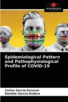 Epidemiological Pattern and Pathophysiological Profile of COVID-19 6203333417 Book Cover