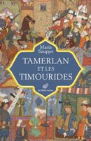 Tamerlan Et Les Timourides: Asie Centrale Et Iran (Mi-Xive-Debut Xvie S.) 2251454721 Book Cover