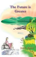 The Future is Greater 1492719927 Book Cover