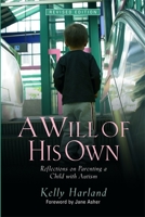 A Will of His Own: Reflections on Parenting a Child With Autism 1890627194 Book Cover