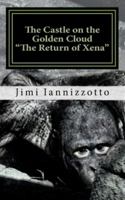 The Castle on the Golden Cloud: The Return of Xena 1517346223 Book Cover