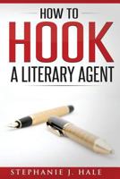 How to Hook a Literary Agent 0992846099 Book Cover