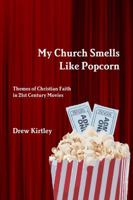 My Church Smells Like Popcorn 0359335381 Book Cover