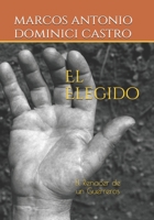El Elegido: El Renacer de un Guerreros B08KYY526R Book Cover