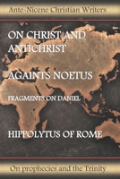 ON CHRIST AND ANTICHRIST, AGAINST NOETUS: Fragments on Danie B08L887FKX Book Cover