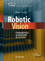 Robotic Vision: Fundamental Algorithms in MATLAB® 3030791742 Book Cover