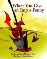 When You Give an Imp a Penny 1455621447 Book Cover