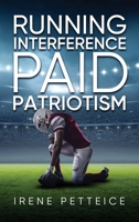 Running Interference: Paid Patriotism 1647537835 Book Cover