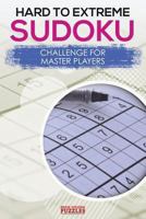 Hard to Extreme Sodoku Challenge for Master Players 1683779991 Book Cover