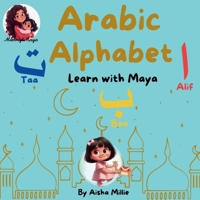Arabic Alphabet: Learn with Maya (Mummy & Maya Books) 1068657952 Book Cover