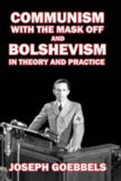 Communism with the Mask Off and Bolshevism in Theory and Practice 1494233541 Book Cover