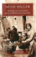 Scenes and Legends of the North of Scotland: or The Traditional History of Cromarty 1017832633 Book Cover