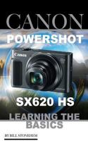 Canon Powershot SX620 HS: Learning the Basics 1536919659 Book Cover