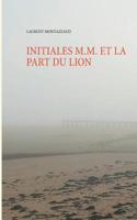 Initiales M.M. Et La Part Du Lion (French Edition) 2322011819 Book Cover