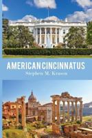 American Cincinnatus 1621379841 Book Cover