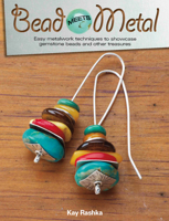 Bead Meets Metal: Easy Metalwork Techniques to Showcase Gemstone Beads and Other Treasures 087116440X Book Cover