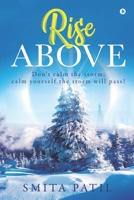 Rise Above: Don't calm the storm, calm yourself the storm will pass! 1648999115 Book Cover