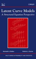 Latent Curve Models : A Structural Equation Perspective (Wiley Series in Probability and Statistics) 047145592X Book Cover