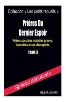 PRAYERS OF THE LAST HOPE [Special prayers for serious diseases, incurable and hopeless cases] 1511527757 Book Cover