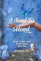 A Soul To Mend: Heart & Soul Thief Book One B0BJYD3TMZ Book Cover