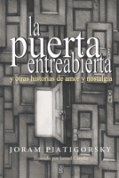 LA PUERTA ENTREABIERTA: y otras historias de amor y nostalgia (Spanish Edition) 1951214676 Book Cover