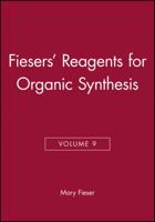 Fiesers' Reagents for Organic Synthesis, Volume 9 0471056316 Book Cover