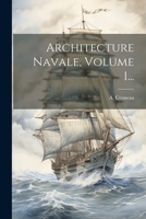 Architecture Navale, Volume 1... 1022294806 Book Cover