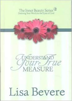 Understand Your True Measure (The Inner Beauty Series, 1) 0884198391 Book Cover