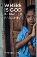 Where Is God in Times of Hardship 1838425500 Book Cover